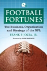 Image for Football Fortunes: The Business, Organization and Strategy of the NFL