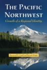 Image for Pacific Northwest: Growth of a Regional Identity