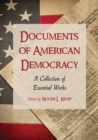 Image for Documents of American democracy: a collection of essential works