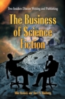 Image for Business of Science Fiction: Two Insiders Discuss Writing and Publishing