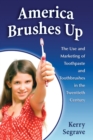 Image for America brushes up: the use and marketing of toothpaste and toothbrushes in the twentieth century