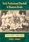 Image for Early Professional Baseball in Hampton Roads: A History, 1884-1928
