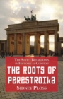 Image for Roots of Perestroika: The Soviet Breakdown in Historical Context