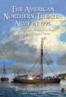 Image for The American northern theater army in 1776: the ruin and reconstruction of the continental force