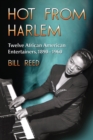 Image for Hot from Harlem: Twelve African American Entertainers, 1890-1960