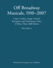 Image for Off Broadway Musicals, 1910-2007: Casts, Credits, Songs, Critical Reception and Performance Data of More Than 1,800 Shows