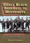 Image for Early Black baseball in Minnesota: the St. Paul Gophers, Minneapolis Keystones and other barnstorming teams of the deadball era