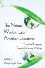 Image for Natural World in Latin American Literatures: Ecocritical Essays on Twentieth Century Writings