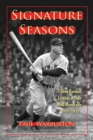 Image for Signature seasons: fifteen baseball legends at their most memorable, 1908-1949