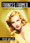 Image for Frances Farmer: The Life and Films of a Troubled Star