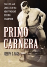 Image for Primo Carnera: The Life and Career of the Heavyweight Boxing Champion