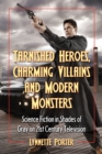 Image for Tarnished Heroes, Charming Villains and Modern Monsters: Science Fiction in Shades of Gray on 21st Century Television