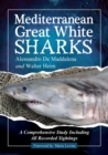 Image for Mediterranean Great White Sharks : A Comprehensive Study Including All Recorded Sightings