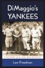 Image for DiMaggio&#39;s Yankees : A History of the 1936-1944 Dynasty