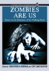 Image for Zombies Are Us : Essays on the Humanity of the Walking Dead