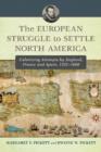 Image for The European Struggle to Settle North America : Colonizing Attempts by England, France and Spain, 1521-1608