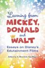 Image for Learning from Mickey, Donald and Walt  : essays on Disney&#39;s edutainment films
