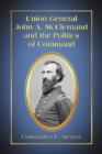 Image for Union General John A. McClernand and the Politics of Command