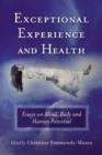 Image for Exceptional experience and health  : essays on mind, body and human potential