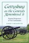 Image for Gettysburg as the Generals Remembered It: Postwar Perspectives of Ten Commanders