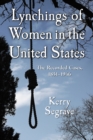 Image for Lynchings of Women in the United States: The Recorded Cases, 1851-1946