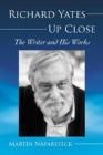 Image for Richard Yates up close  : the writer and his works