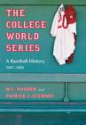 Image for The College World Series  : a baseball history, 1947-2003