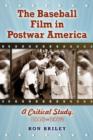 Image for The Baseball Film in Postwar America : A Critical Study, 1948-1962
