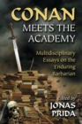 Image for Conan Meets the Academy : Multidisciplinary Essays on the Enduring Barbarian