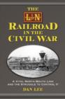 Image for The L&amp;N Railroad in the Civil War