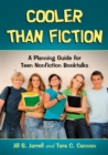 Image for Cooler Than Fiction: A Planning Guide for Teen Nonfiction Booktalks