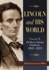 Image for Lincoln and His World: Volume 3, The Rise to National Prominence, 1843-1853
