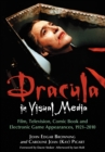 Image for Dracula in visual media: film, television, comic book and electronic game appearances, 1921-2010