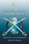 Image for Radical Islam in the West: Ideology and Challenge