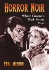 Image for Horror noir: where cinema&#39;s dark sisters meet