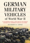 Image for German Military Vehicles of World War II: An Illustrated Guide to Cars, Trucks, Half-Tracks, Motorcycles, Amphibious Vehicles and Others