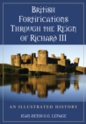 Image for British Fortifications Through the Reign of Richard III: An Illustrated History