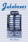 Image for Jukeboxes: an American social history