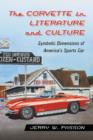 Image for The Corvette in Literature and Culture : Symbolic Dimensions of America&#39;s Sports Car