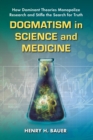 Image for Dogmatism in Science and Medicine