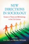 Image for New directions in sociology  : essays on theory and methodology in the 21st century