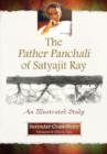 Image for The Pather Panchali of Satyajit Ray  : an illustrated study