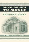 Image for Monuments to Money : The Architecture of American Banks