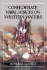 Image for Confederate Naval Forces on Western Waters : The Defense of the Mississippi River and Its Tributaries