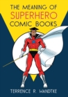Image for The Meaning of Superhero Comic Books
