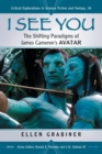 Image for I See You : The Shifting Paradigms of James Cameron&#39;s Avatar