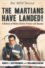 Image for The Martians Have Landed! : A History of Media-Driven Panics and Hoaxes