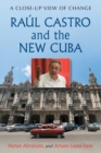 Image for Raul Castro and the New Cuba : A Close-Up View of Change