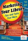 Image for Marketing your library  : tips and tools that work