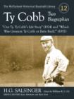 Image for Ty Cobb : Two Biographies--&quot;&quot;Our Ty: Ty Cobb&#39;s Life Story&quot;&quot; (1924) and &quot;&quot;Which Was Greatest: Ty Cobb or Babe Ruth?&quot;&quot; (1951)